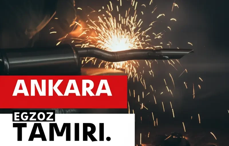 Ankara Egzoz Tamiri: Uzman Çözümler Burada