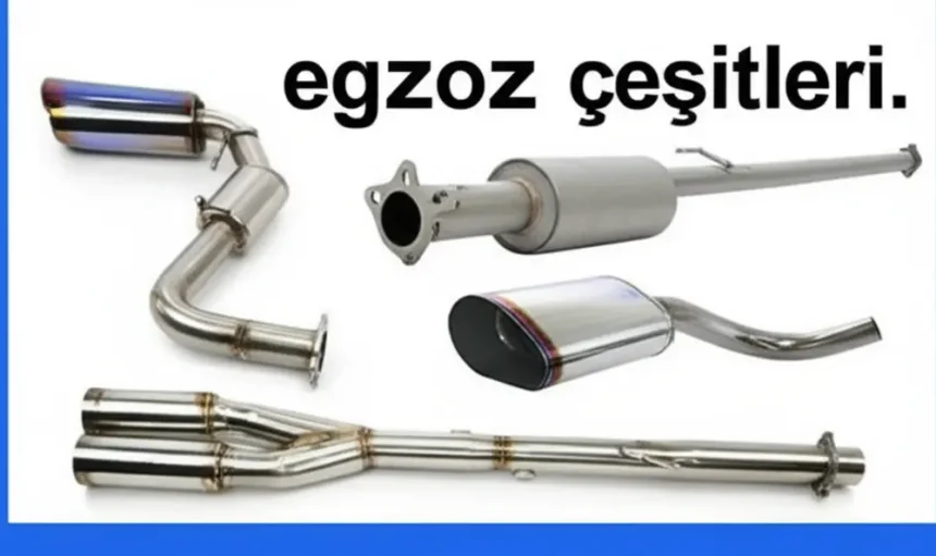 Araçlar İçin Egzoz Çeşitleri Rehberi