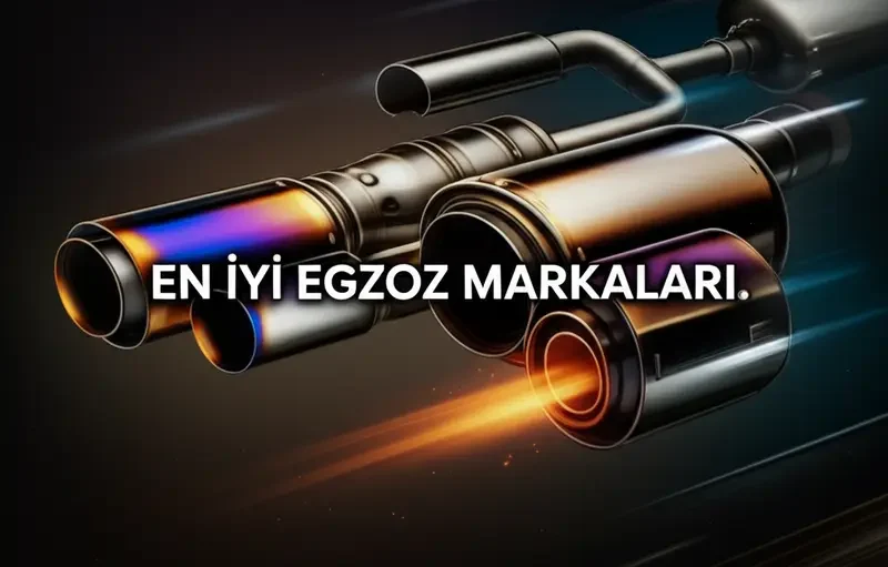 En İyi Egzoz Markaları: Performans Ve Emisyon
