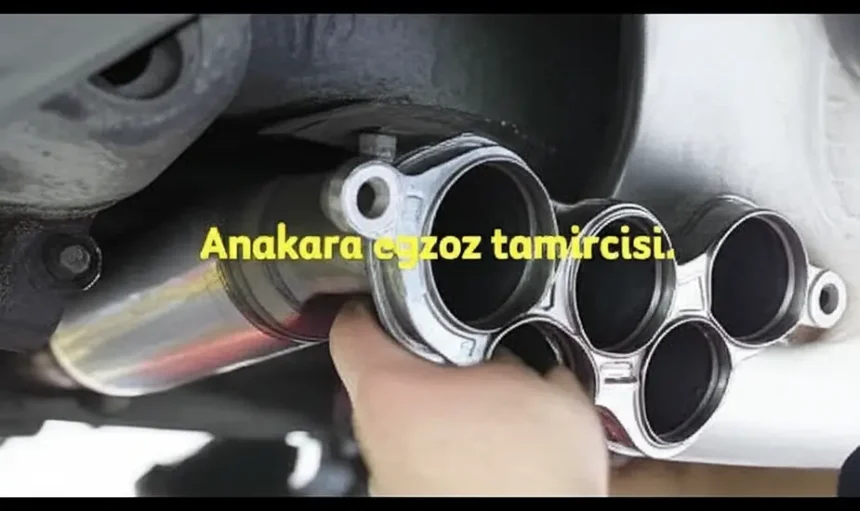 Ankara Egzoz Tamircisi: Profesyonel Çözümler