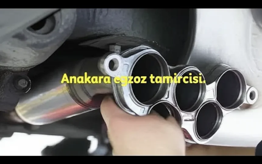 Ankara Egzoz Tamircisi: Profesyonel Çözümler